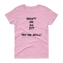 Bishop!'s" Won't He Do It" T-Shirt For Women