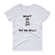 Bishop!'s" Won't He Do It" T-Shirt For Women