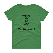Bishop!'s" Won't He Do It" T-Shirt For Women