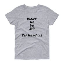 Bishop!'s" Won't He Do It" T-Shirt For Women
