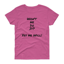 Bishop!'s" Won't He Do It" T-Shirt For Women