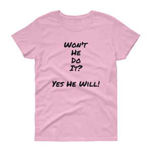 Bishop!'s" Won't He Do It" T-Shirt For Women