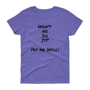 Bishop!'s" Won't He Do It" T-Shirt For Women