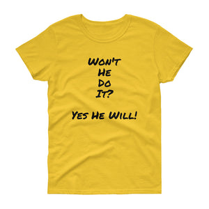 Bishop!'s" Won't He Do It" T-Shirt For Women