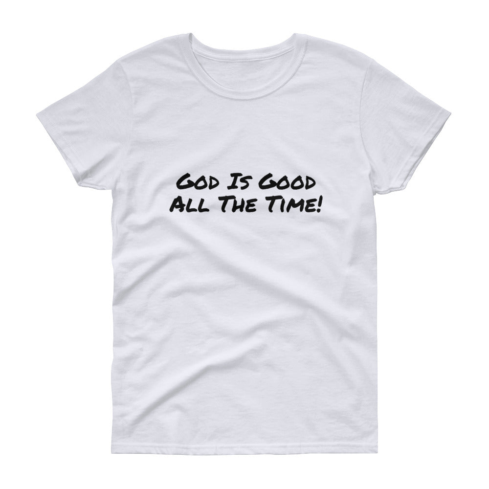 Bishop!'s God Is Good All The Time short sleeve t-shirt for Women