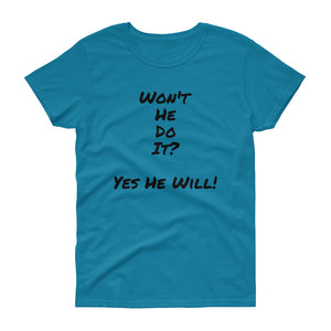 Bishop!'s" Won't He Do It" T-Shirt For Women