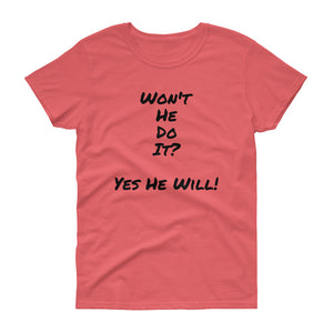 Bishop!'s" Won't He Do It" T-Shirt For Women