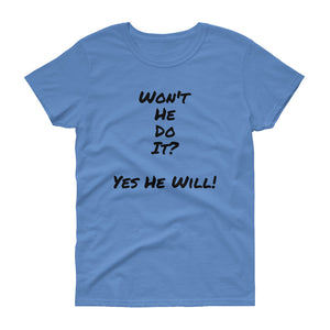 Bishop!'s" Won't He Do It" T-Shirt For Women