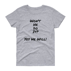 Bishop!'s" Won't He Do It" T-Shirt For Women